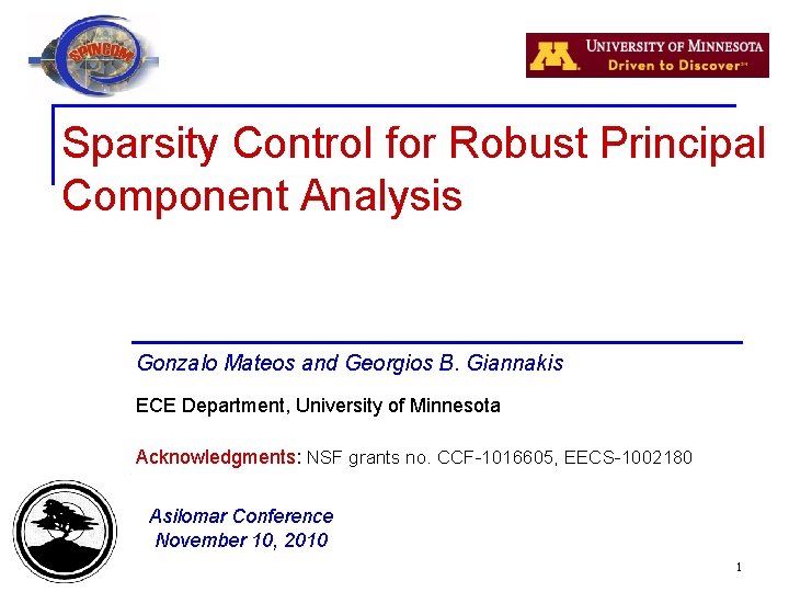 Sparsity Control for Robust Principal Component Analysis Gonzalo Mateos and Georgios B. Giannakis ECE