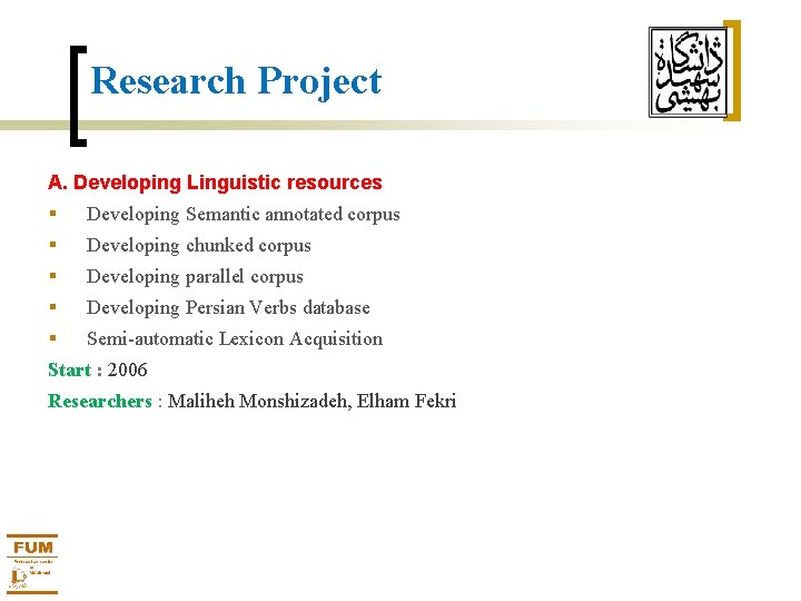 Research Project A. Developing Linguistic resources § Developing Semantic annotated corpus § Developing chunked