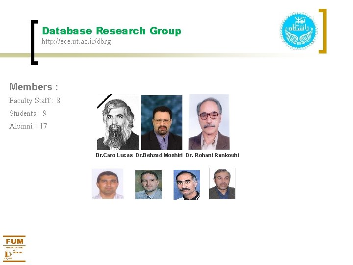 Database Research Group http: //ece. ut. ac. ir/dbrg Members : Faculty Staff : 8