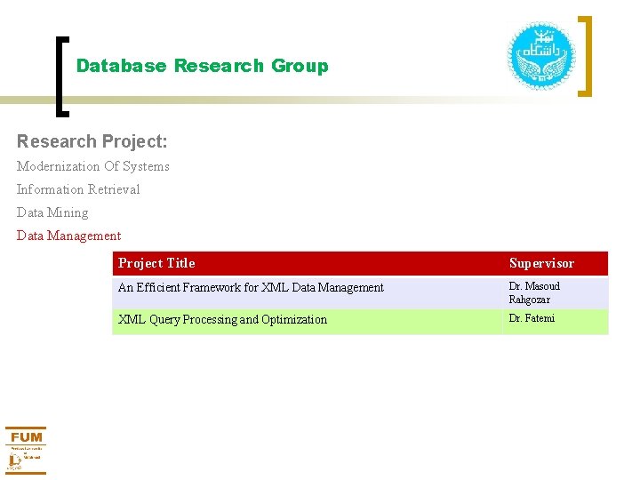 Database Research Group Research Project: Modernization Of Systems Information Retrieval Data Mining Data Management