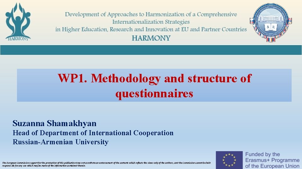 WP 1. Methodology and structure of questionnaires Suzanna Shamakhyan Head of Department of International