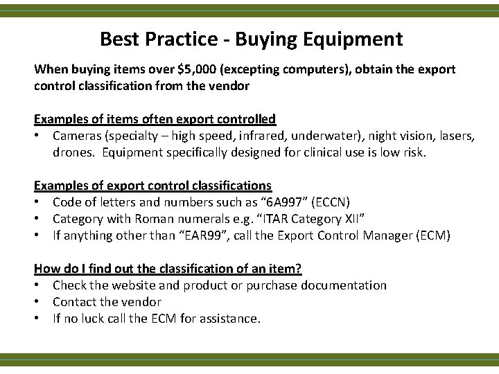 Best Practice - Buying Equipment When buying items over $5, 000 (excepting computers), obtain