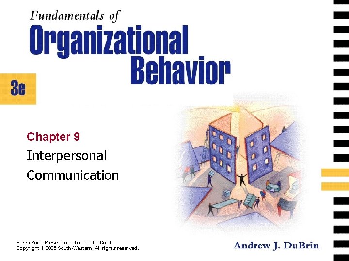 Chapter 9 Interpersonal Communication Power. Point Presentation by Charlie Cook Copyright © 2005 South-Western.