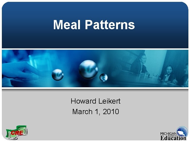 Meal Patterns Howard Leikert March 1, 2010 