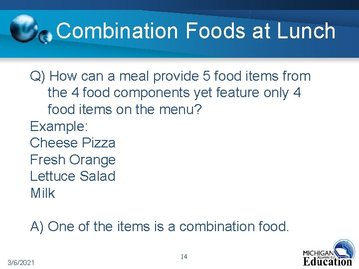 Combination Foods at Lunch Q) How can a meal provide 5 food items from