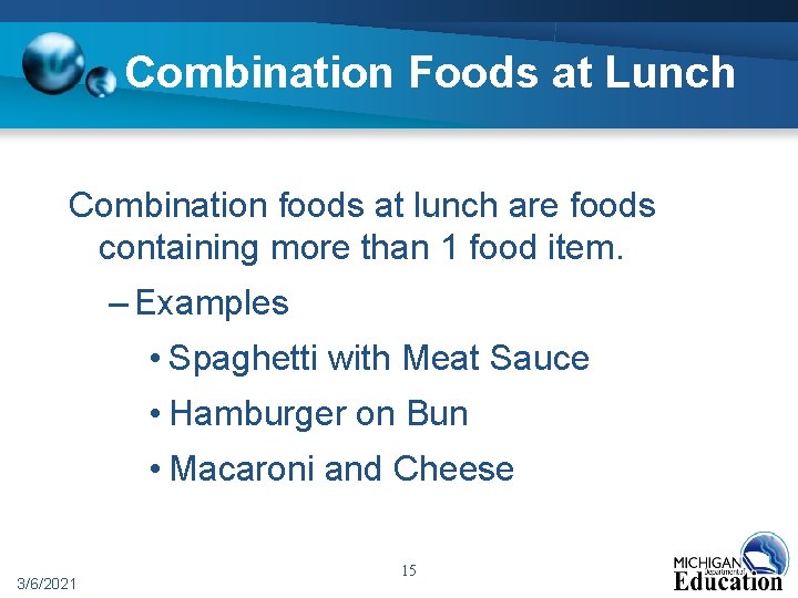 Combination Foods at Lunch Combination foods at lunch are foods containing more than 1