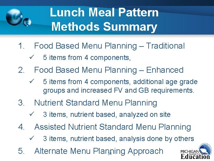 Lunch Meal Pattern Methods Summary 1. Food Based Menu Planning – Traditional ü 2.