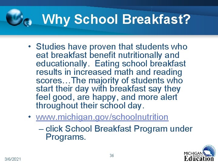 Why School Breakfast? • Studies have proven that students who eat breakfast benefit nutritionally
