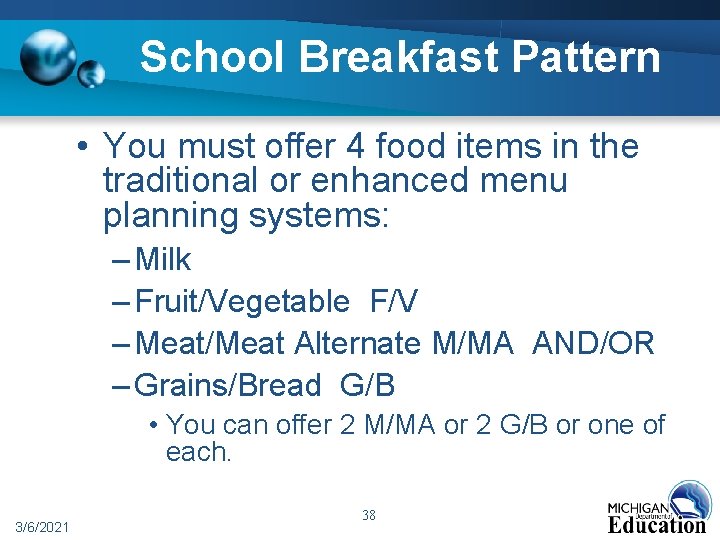 School Breakfast Pattern • You must offer 4 food items in the traditional or