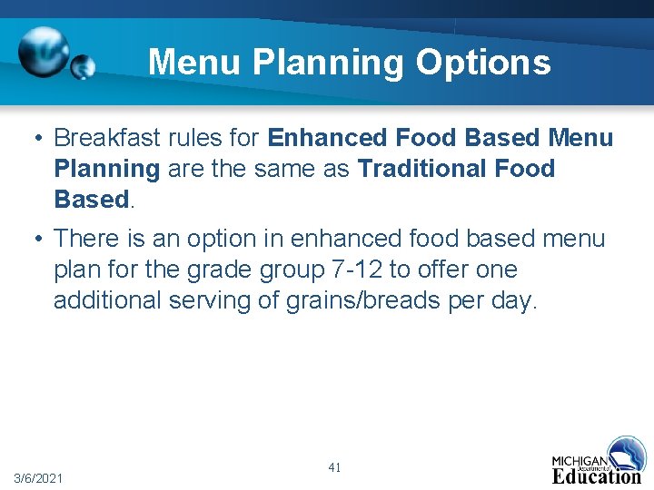 Menu Planning Options • Breakfast rules for Enhanced Food Based Menu Planning are the