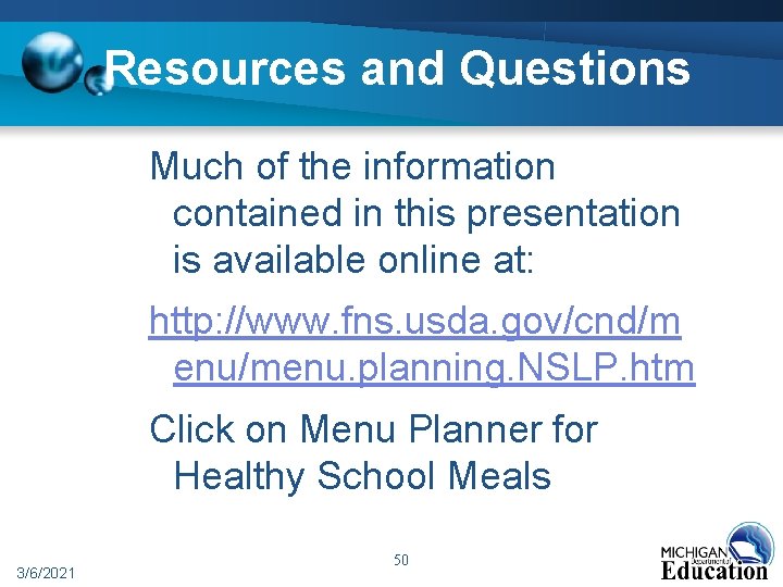 Resources and Questions Much of the information contained in this presentation is available online