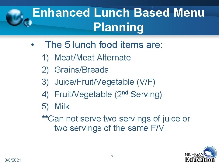 Enhanced Lunch Based Menu Planning • The 5 lunch food items are: 1) Meat/Meat