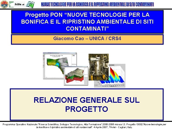 Progetto PON “NUOVE TECNOLOGIE PER LA BONIFICA E IL RIPRISTINO AMBIENTALE DI SITI CONTAMINATI”