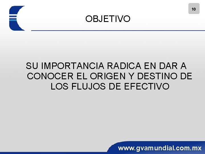 10 OBJETIVO SU IMPORTANCIA RADICA EN DAR A CONOCER EL ORIGEN Y DESTINO DE