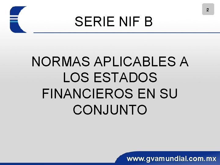 2 SERIE NIF B NORMAS APLICABLES A LOS ESTADOS FINANCIEROS EN SU CONJUNTO www.