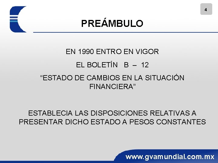 4 PREÁMBULO EN 1990 ENTRO EN VIGOR EL BOLETÍN B – 12 “ESTADO DE