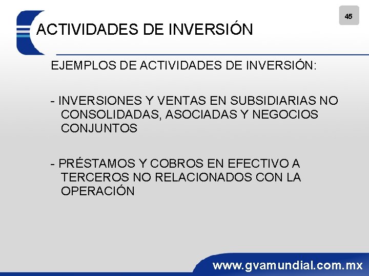 45 ACTIVIDADES DE INVERSIÓN EJEMPLOS DE ACTIVIDADES DE INVERSIÓN: - INVERSIONES Y VENTAS EN