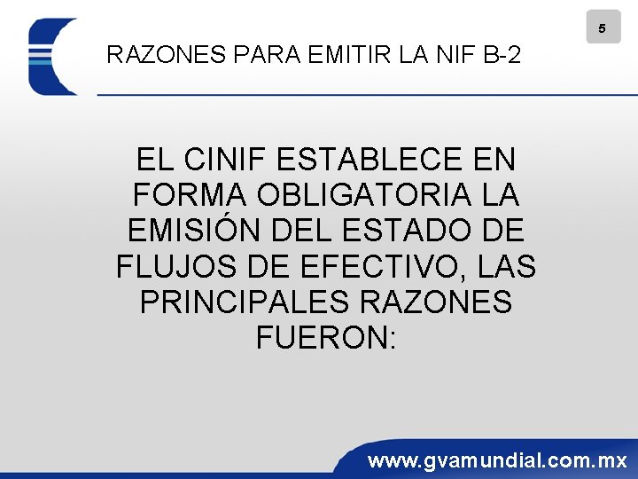 5 RAZONES PARA EMITIR LA NIF B-2 EL CINIF ESTABLECE EN FORMA OBLIGATORIA LA