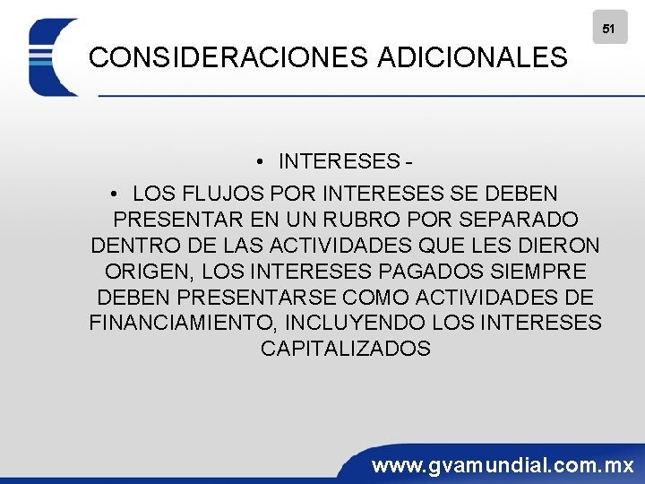 51 CONSIDERACIONES ADICIONALES • INTERESES • LOS FLUJOS POR INTERESES SE DEBEN PRESENTAR EN