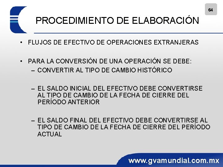 64 PROCEDIMIENTO DE ELABORACIÓN • FLUJOS DE EFECTIVO DE OPERACIONES EXTRANJERAS • PARA LA