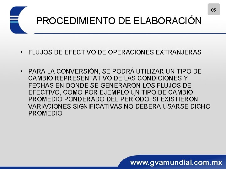 65 PROCEDIMIENTO DE ELABORACIÓN • FLUJOS DE EFECTIVO DE OPERACIONES EXTRANJERAS • PARA LA