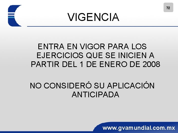 72 VIGENCIA ENTRA EN VIGOR PARA LOS EJERCICIOS QUE SE INICIEN A PARTIR DEL