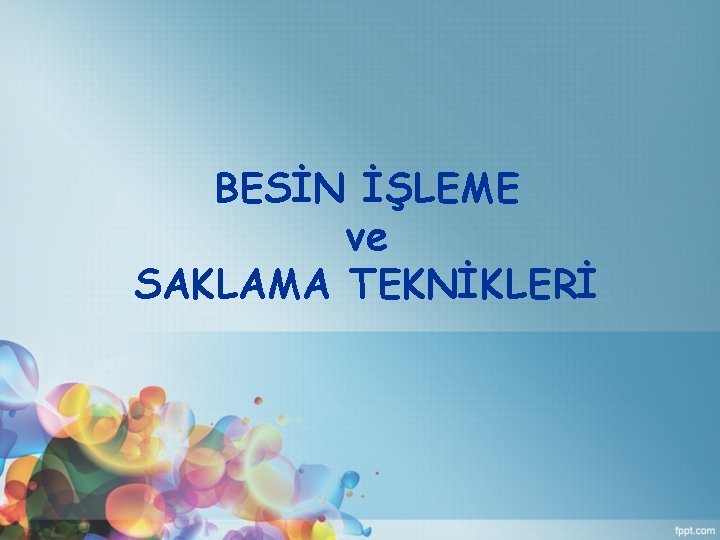 BESİN İŞLEME ve SAKLAMA TEKNİKLERİ 