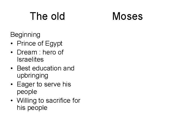 The old Beginning • Prince of Egypt • Dream : hero of Israelites • The old Beginning • Prince of Egypt • Dream : hero of Israelites •