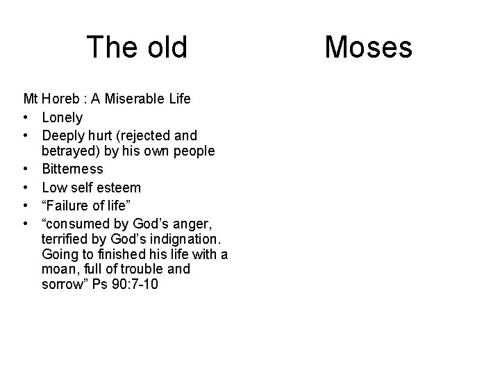 The old Mt Horeb : A Miserable Life • Lonely • Deeply hurt (rejected The old Mt Horeb : A Miserable Life • Lonely • Deeply hurt (rejected