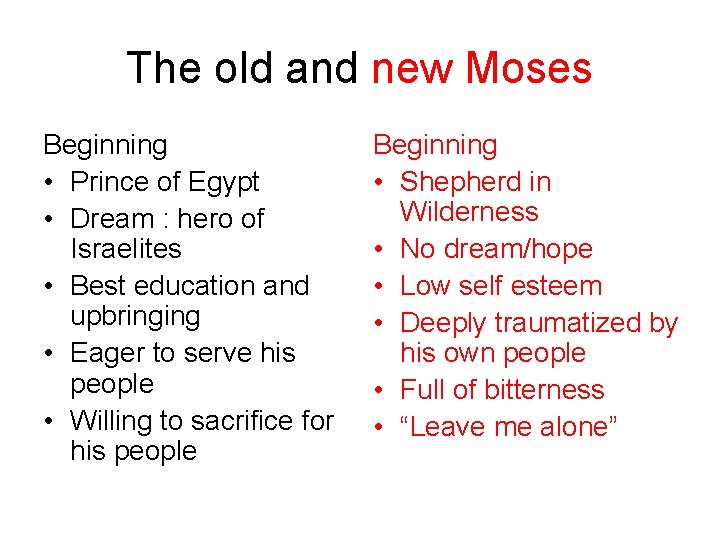 The old and new Moses Beginning • Prince of Egypt • Dream : hero The old and new Moses Beginning • Prince of Egypt • Dream : hero