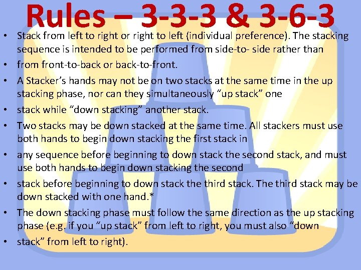 Rules – 3 -3 -3 & 3 -6 -3 • Stack from left to