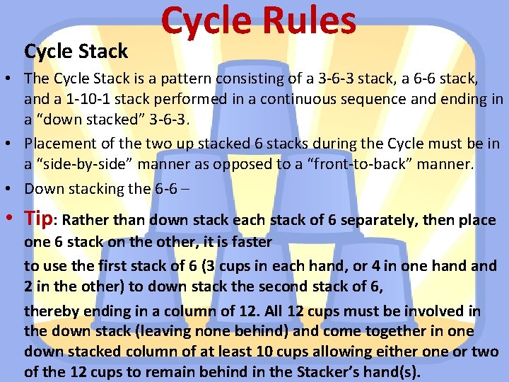 Cycle Stack Cycle Rules • The Cycle Stack is a pattern consisting of a