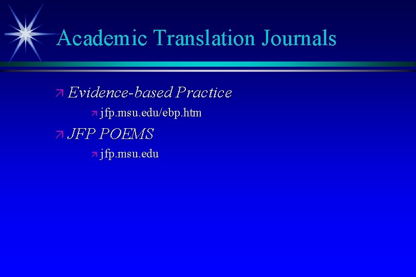 Academic Translation Journals ä Evidence-based Practice ä jfp. msu. edu/ebp. htm ä JFP POEMS
