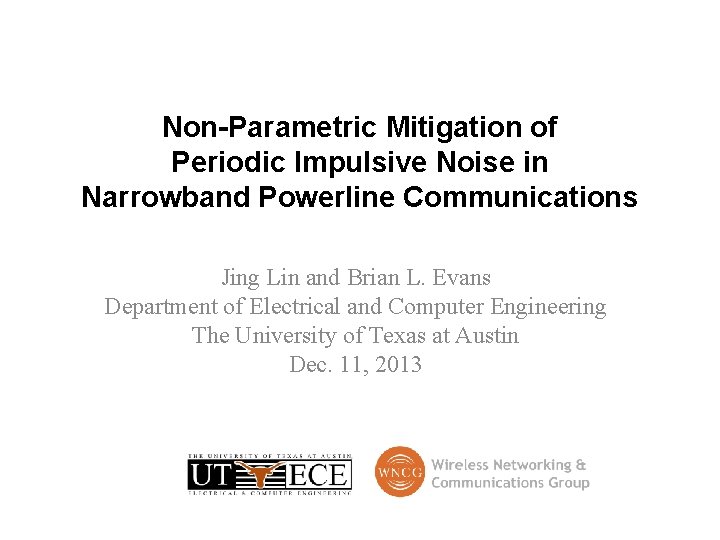 Non-Parametric Mitigation of Periodic Impulsive Noise in Narrowband Powerline Communications Jing Lin and Brian