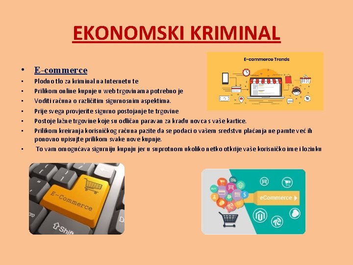 EKONOMSKI KRIMINAL • E-commerce • • Plodno tlo za kriminal na Internetu te Prilikom