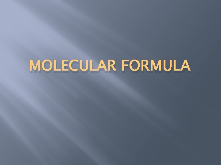 MOLECULAR FORMULA 