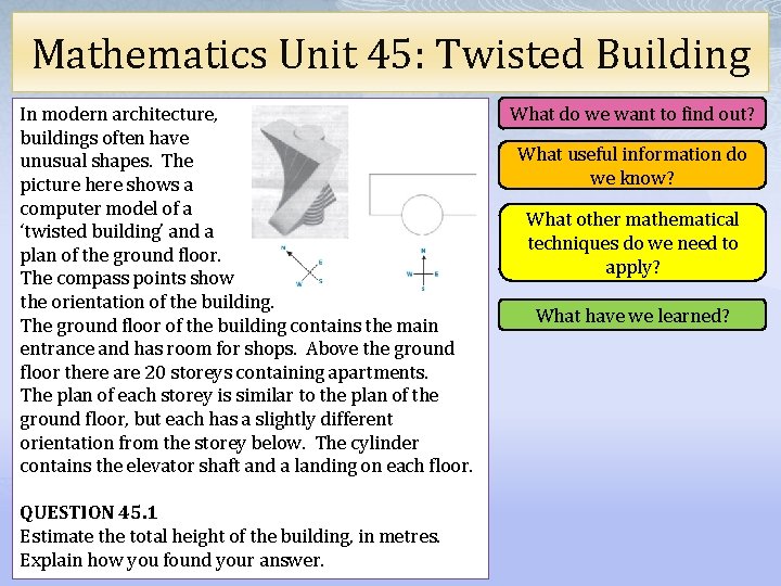 Mathematics Unit 45: Twisted Building In modern architecture, buildings often have unusual shapes. The