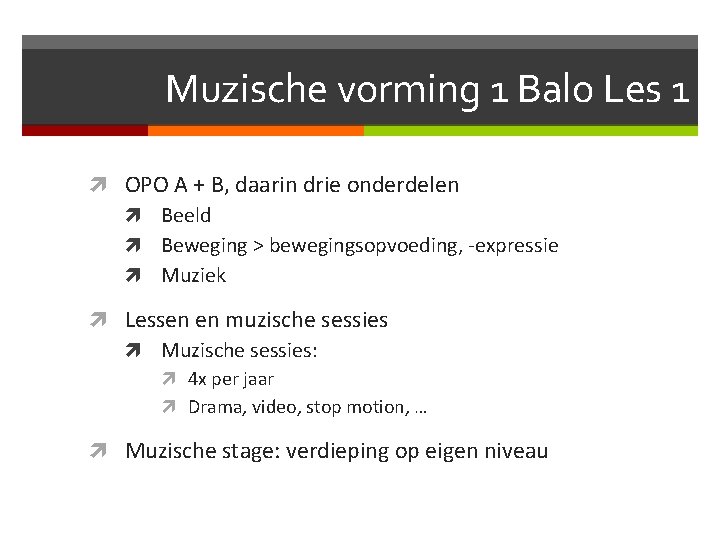 Muzische vorming 1 Balo Les 1 OPO A + B, daarin drie onderdelen Beeld