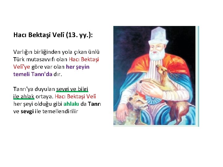 Hacı Bektaşi Velî (13. yy. ): Varlığın birliğinden yola çıkan ünlü Türk mutasavvıfı olan