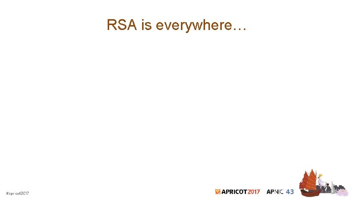 RSA is everywhere… 
