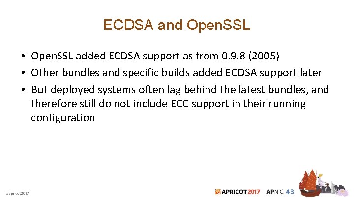 ECDSA and Open. SSL • Open. SSL added ECDSA support as from 0. 9.