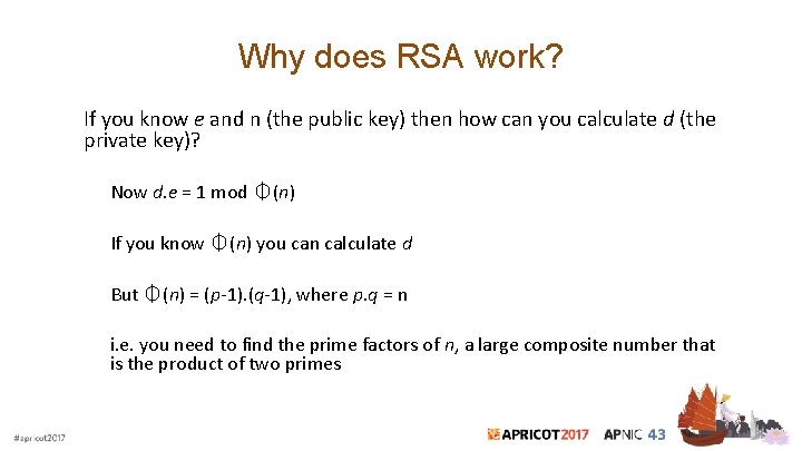 Why does RSA work? If you know e and n (the public key) then