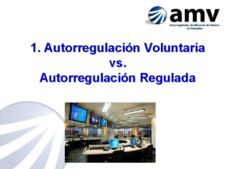 1. Autorregulación Voluntaria vs. Autorregulación Regulada 