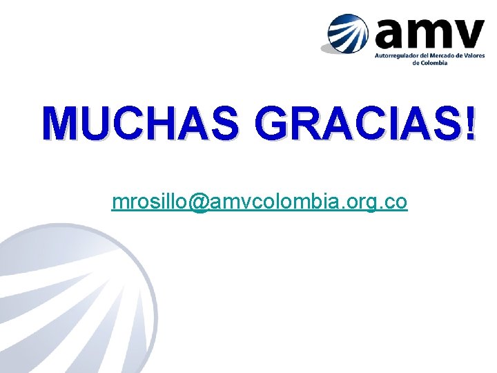 MUCHAS GRACIAS! mrosillo@amvcolombia. org. co 