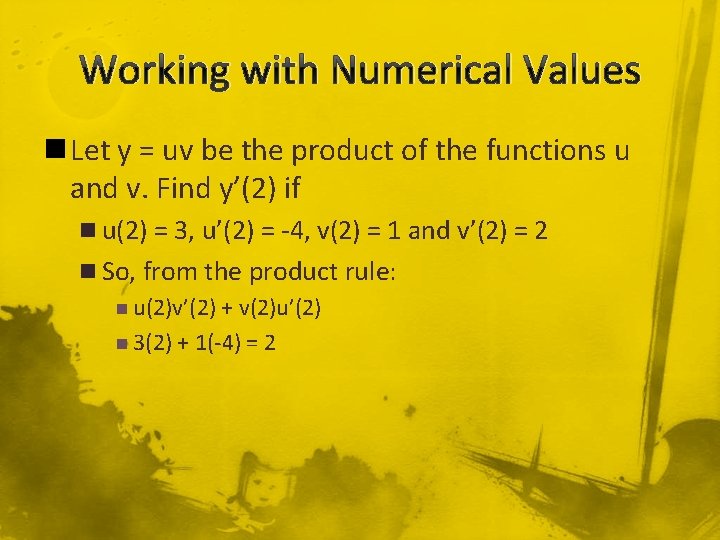 Working with Numerical Values n Let y = uv be the product of the