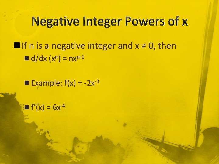 Negative Integer Powers of x n If n is a negative integer and x