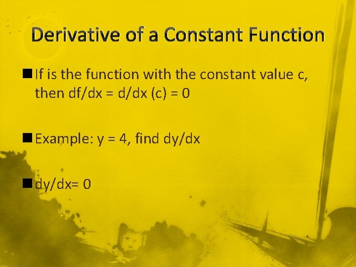 Derivative of a Constant Function n If is the function with the constant value