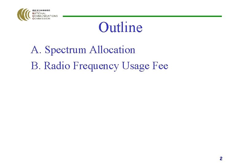 Outline A. Spectrum Allocation B. Radio Frequency Usage Fee 2 