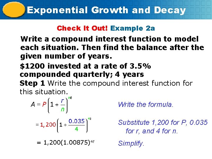 Exponential Growth and Decay Check It Out! Example 2 a Write a compound interest