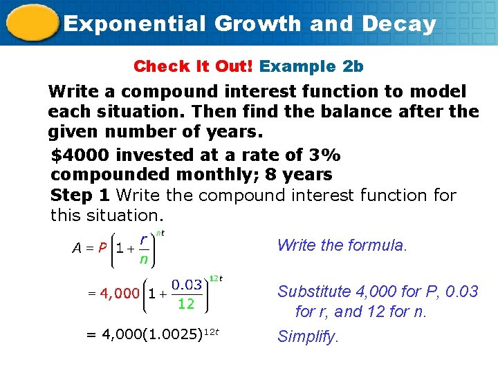 Exponential Growth and Decay Check It Out! Example 2 b Write a compound interest